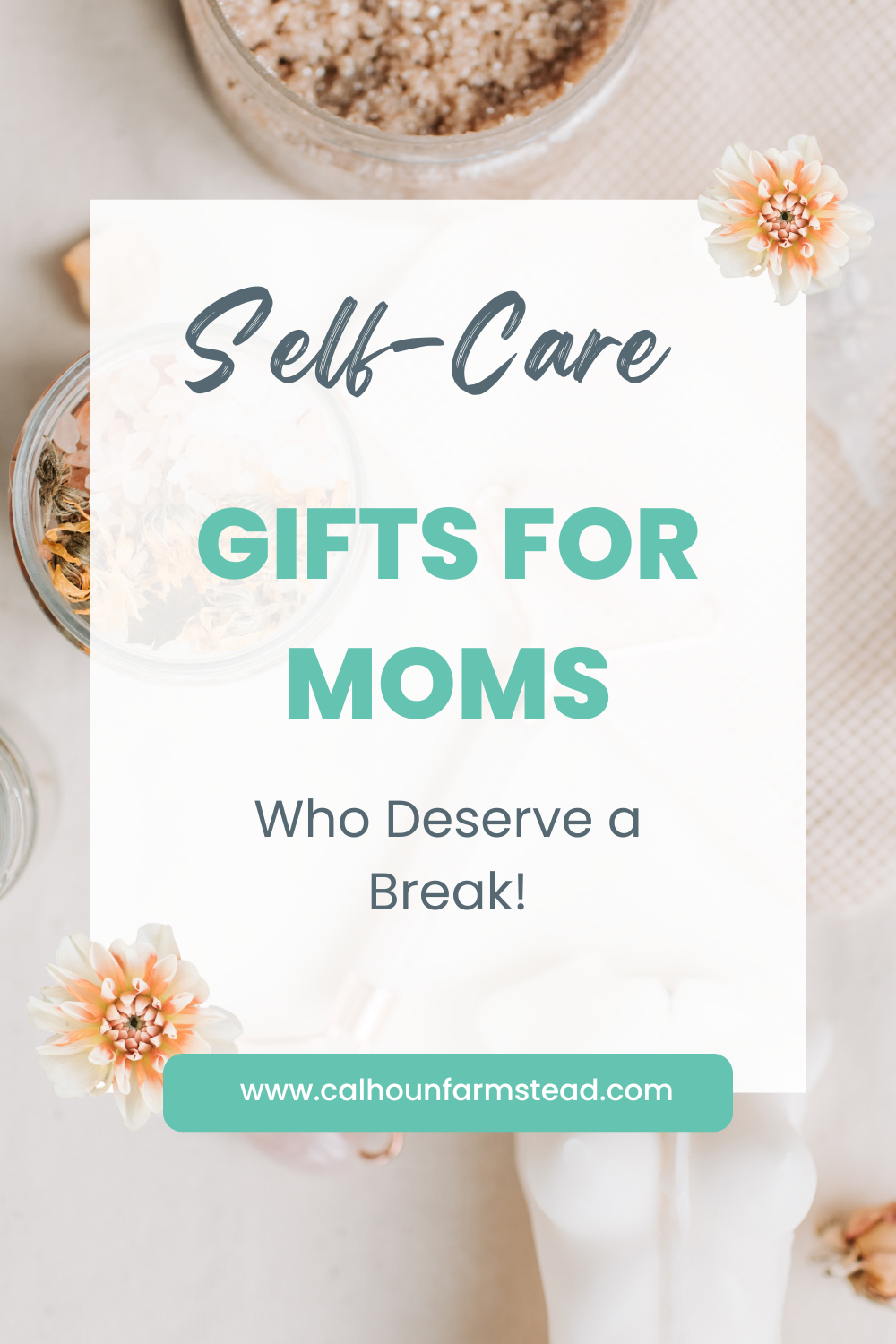 Self Care Gifts for Moms Who Deserve A Break